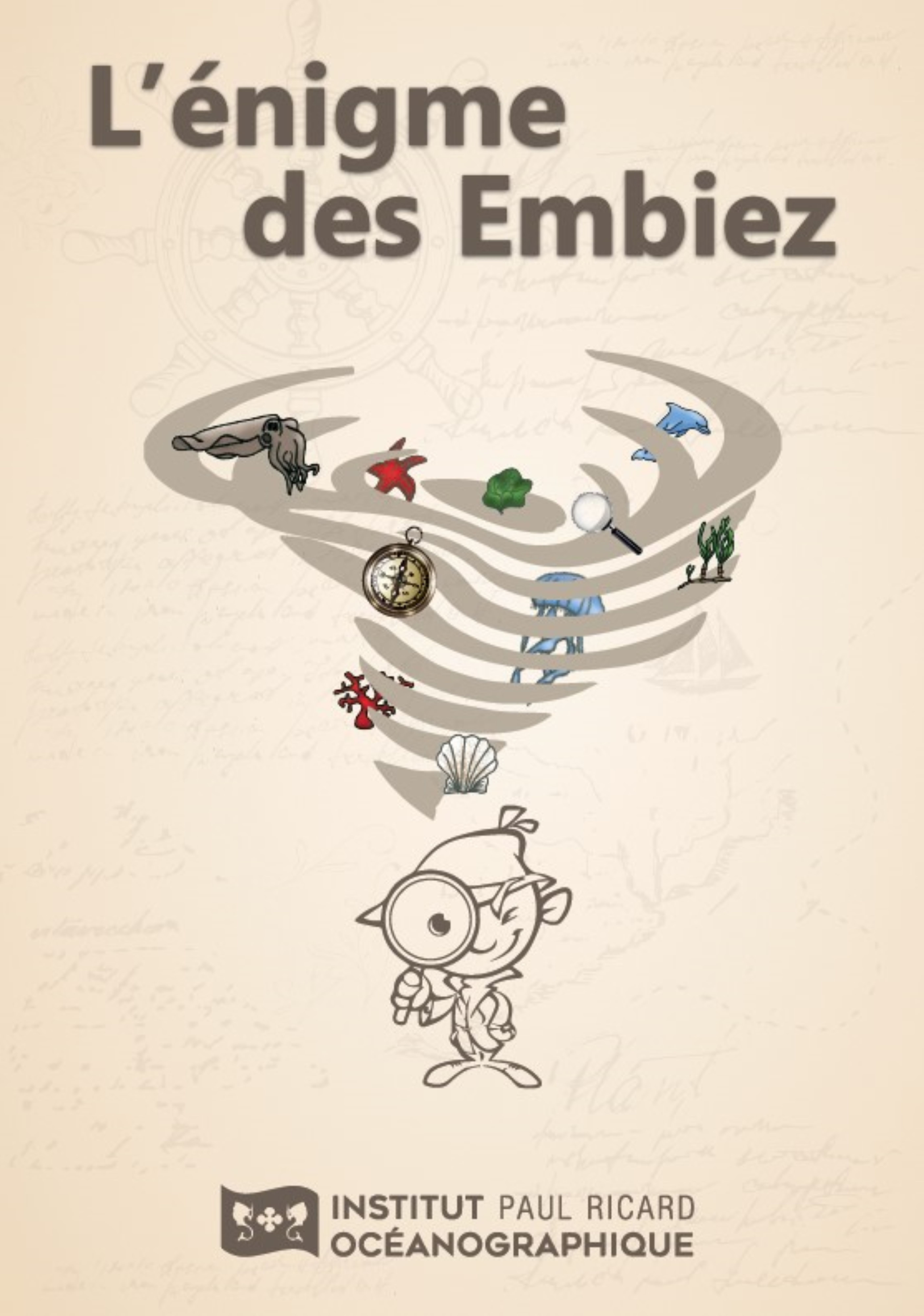 L'énigme des Embiez by l’Institut océanographique Paul Ricard - Les Iles Paul Ricard