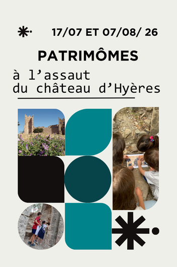 Patrimômes : A l'assaut du château d'Hyères_Hyères - CIAP