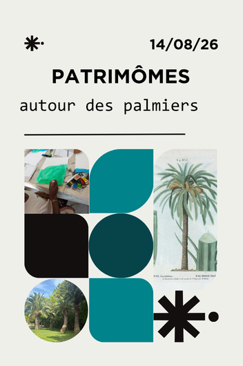 Patrimômes : autour des palmiers_Hyères - CIAP