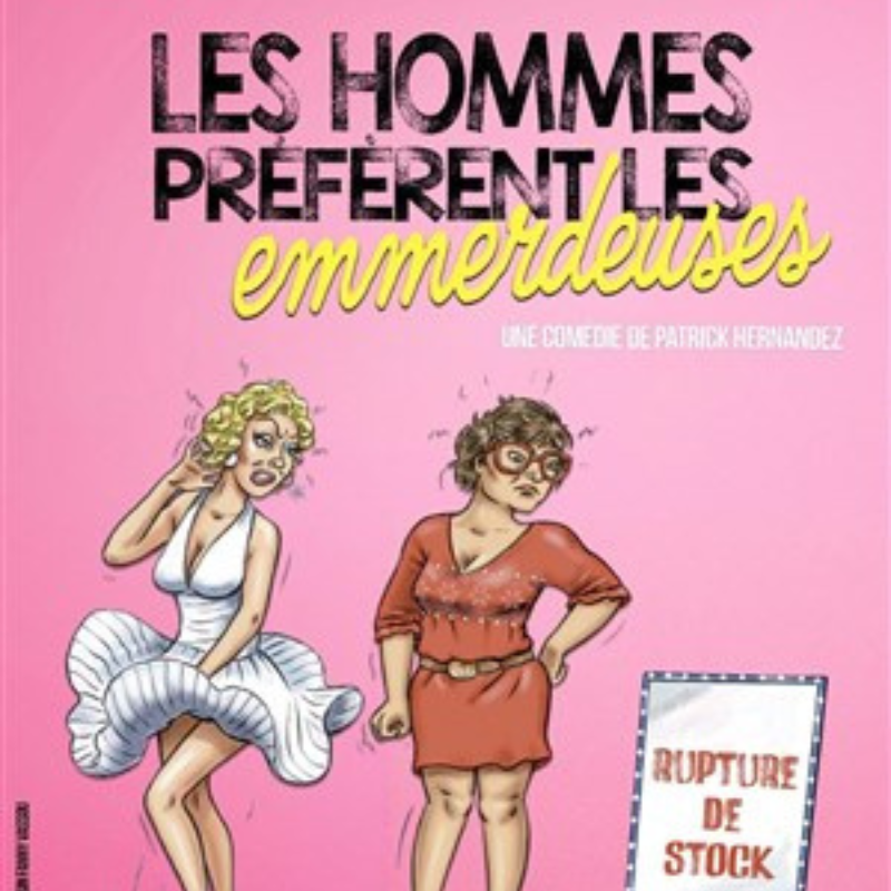 Les hommes préfèrent les emmerdeuses - oui