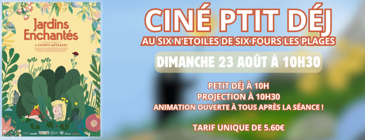 Ciné Ptit Déj "Jardins Enchantés"_Six-Fours-les-Plages - Six n'étoiles