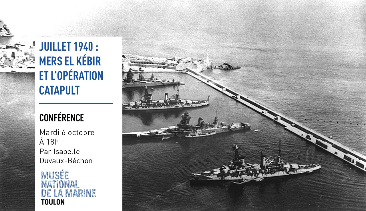 Conférence Juillet 1940 Mers el Kébir et l'opération catapult © Musée national de la Marine - DR / Musée national de la Marine
